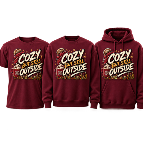 Cozy But Still Outside premium T-shirt, crewneck, and hoodie lineup