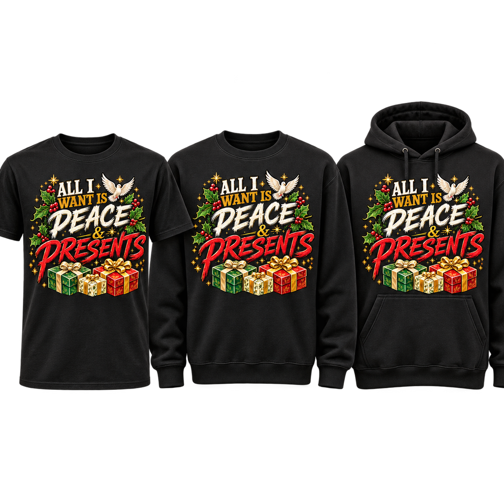All I Want Is Peace and Presents premium T-shirt, crewneck, and hoodie lineup