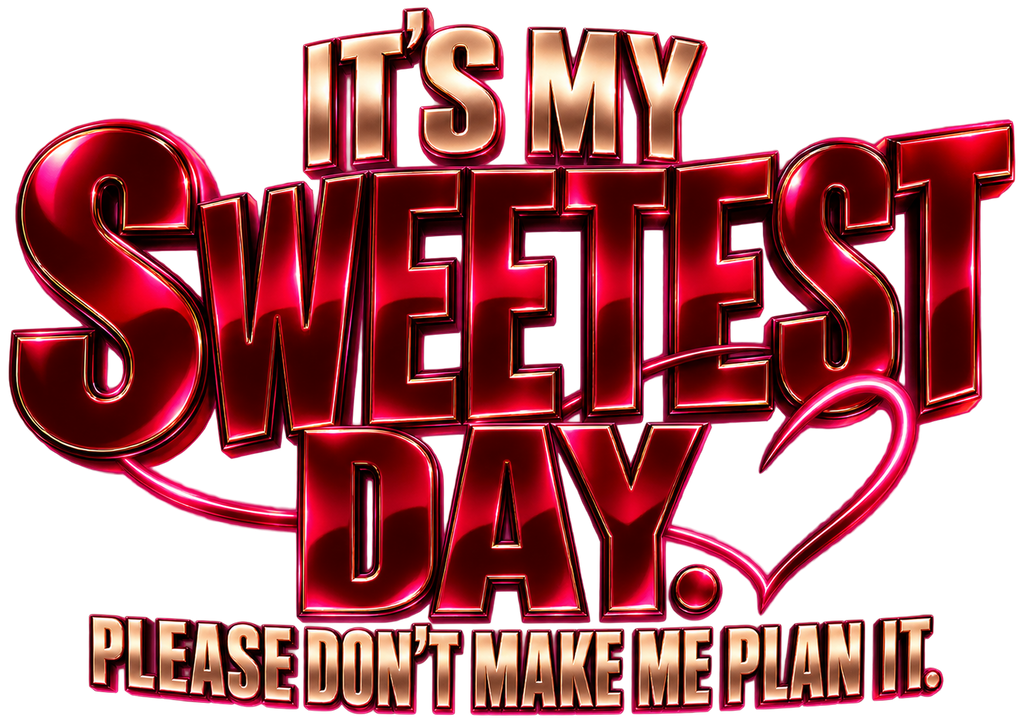It's My Sweetest Day print artwork