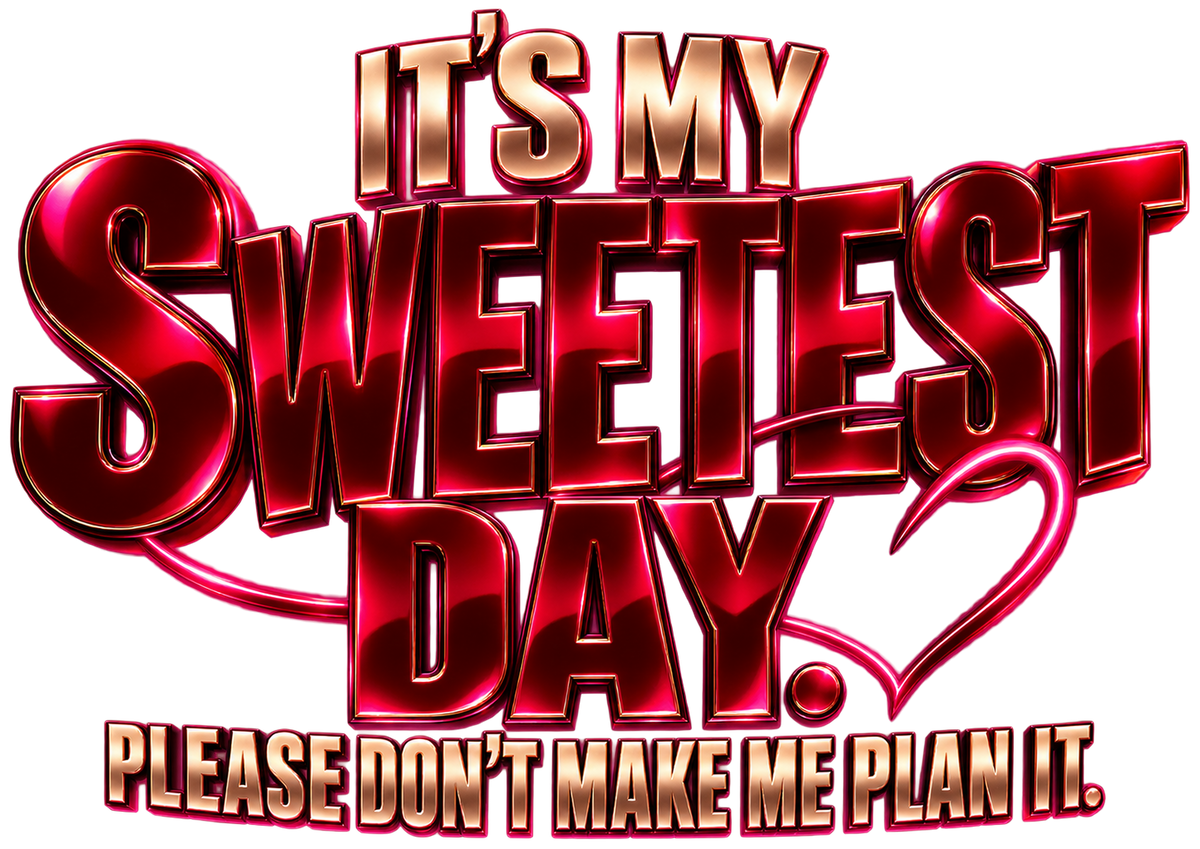 It's My Sweetest Day print artwork