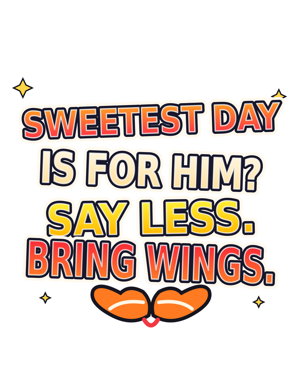 Sweetest Day Is for Him? Bring Wings print artwork