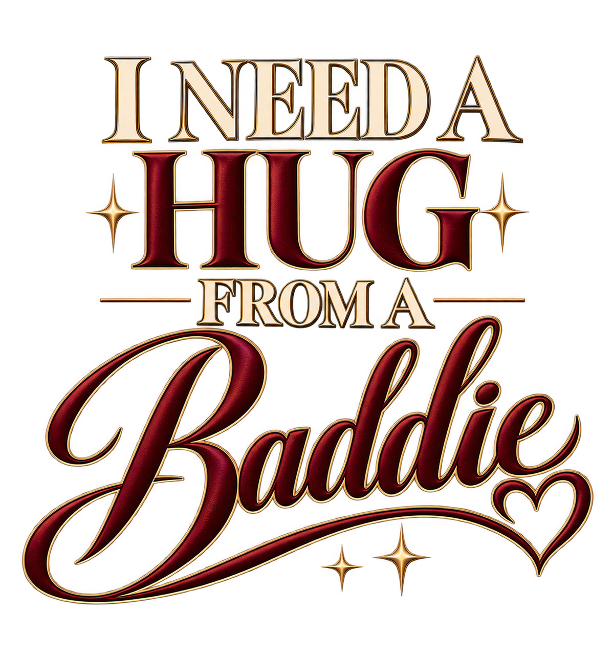 I Need a Hug From a Baddie print artwork