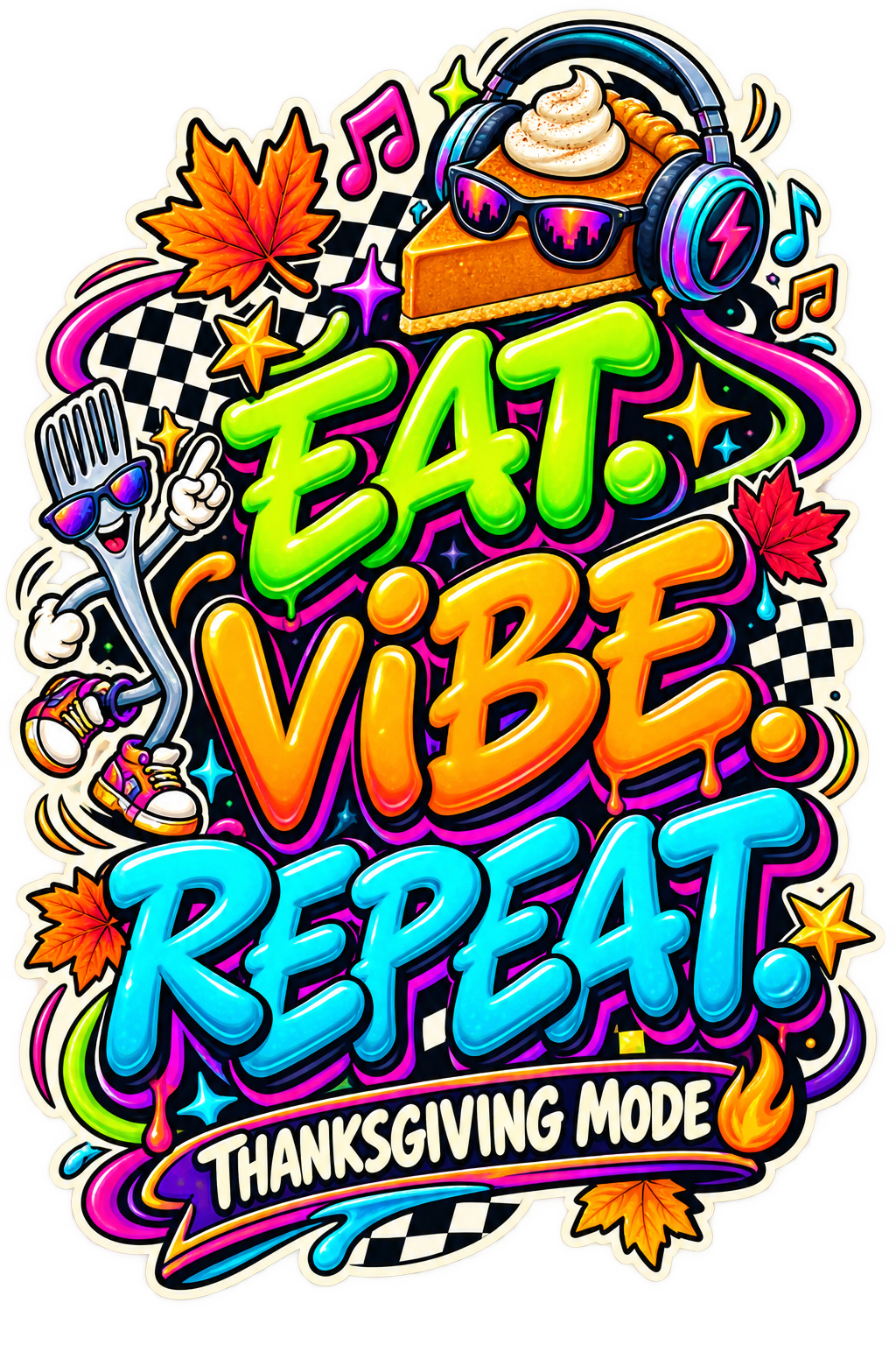 Eat Vibe Repeat Thanksgiving Mode print artwork